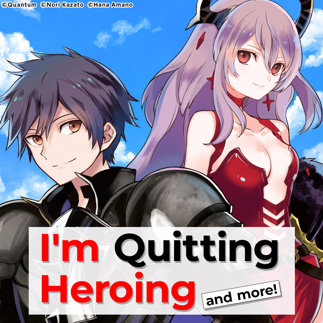 I'm Quitting Heroing and more!