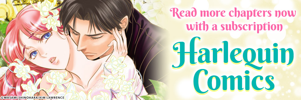 Read more chapters now with a subscription Harlequin Comics