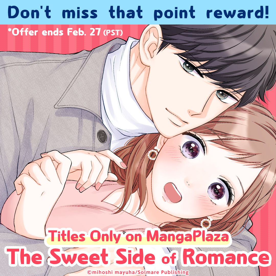 Don't miss that point reward! Titles Only on MangaPlaza The Sweet Side of Romance