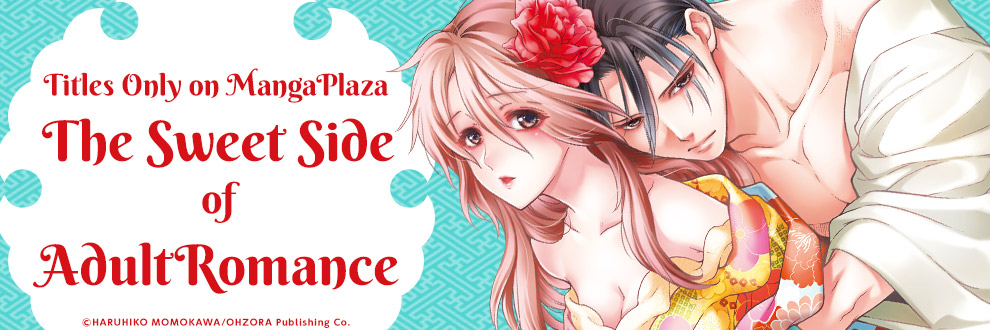 Titles Only on MangaPlaza The Sweet Side of Adult Romance
