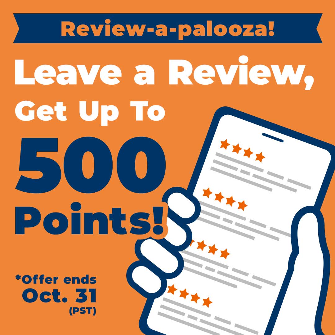 Review-a-palooza!  Leave a Review, Get Up To 500 Points!