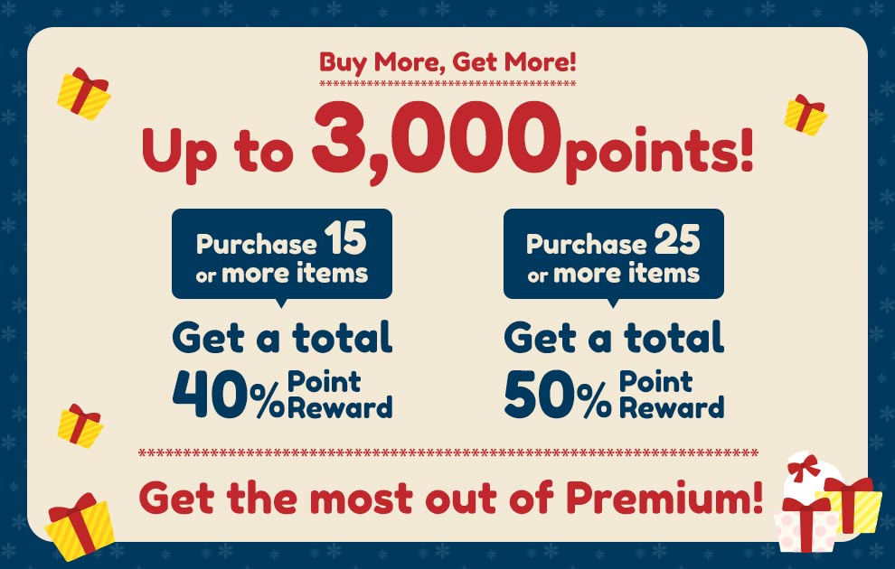 Buy More, Get More! Up to 3,000pts!