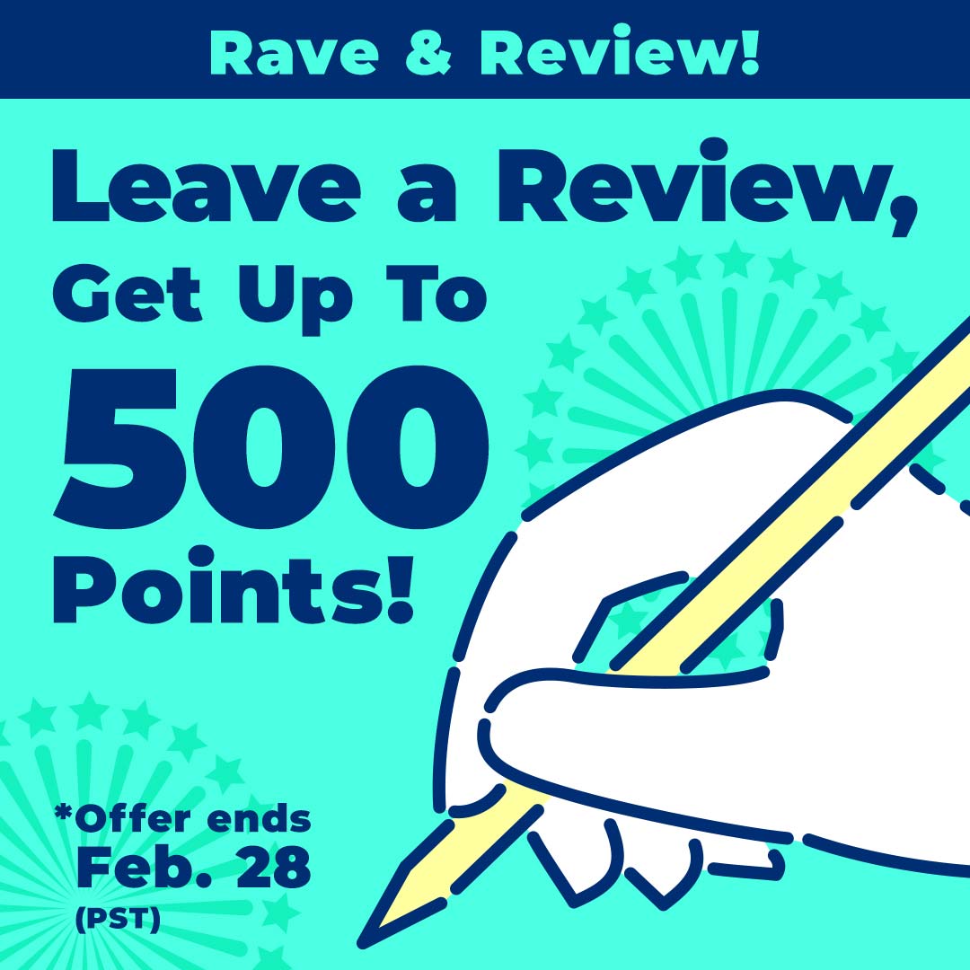 Review Frenzy! Leave a Review, Get Up To 500 Points!