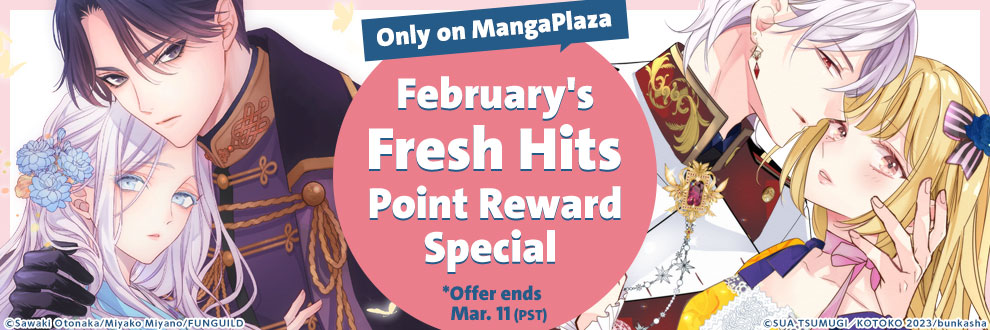 Only on MangaPlaza February's Fresh Hits Point Reward Special!