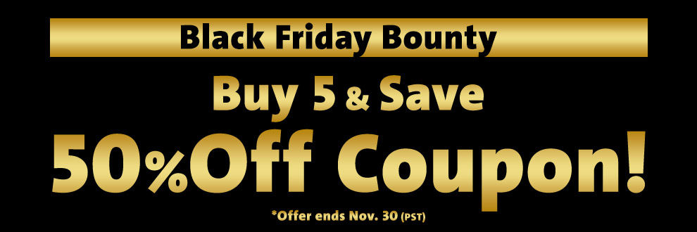 Black Friday Bounty Buy 5 & Save 50% Off Coupon!