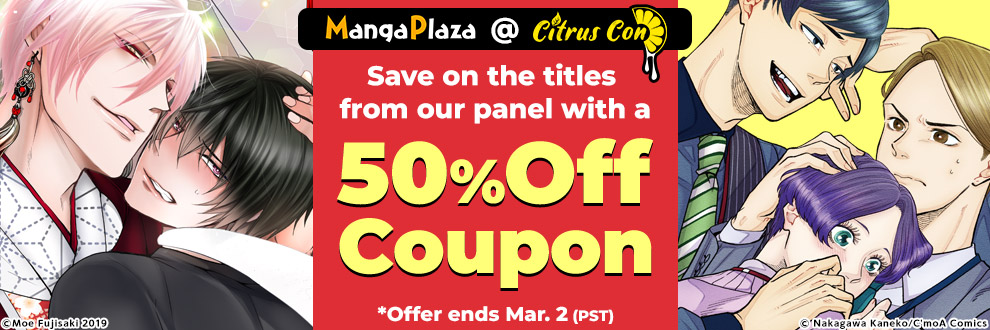 MangaPlaza @ CitrusCon Save on the titles from our panel with a 50% Off Coupon
