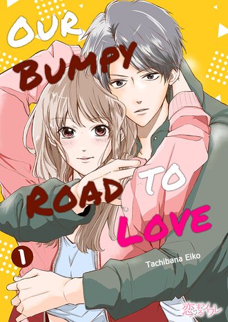 Our Bumpy Road to Love #1