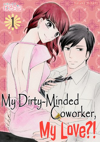 My Dirty-Minded Coworker, My Love?!