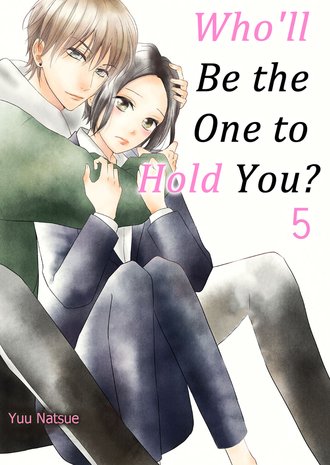 Who’ll Be the One to Hold You? #5