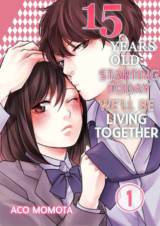 15 Years Old: Starting Today We'll Be Living Together-ScrollToons