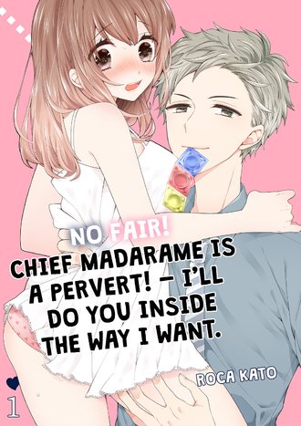 No fair! Chief Madarame is a pervert! - I'll do you inside the way I want.