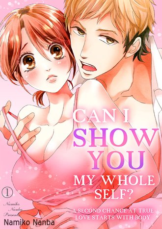 Can I show you my whole self? ~A second chance at true love starts with body