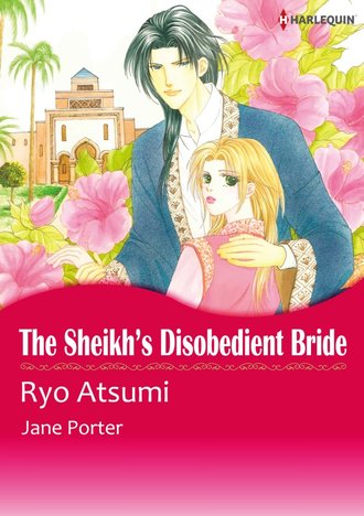 THE SHEIKH’S DISOBEDIENT BRIDE #12