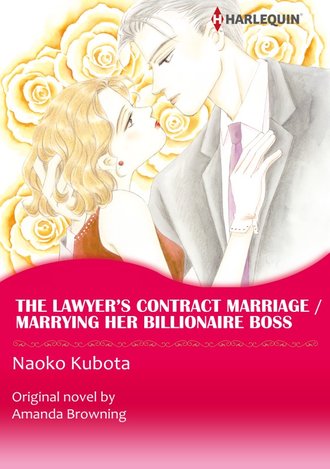 THE LAWYER’S CONTRACT MARRIAGE/MARRYING HER BILLIONAIRE BOSS #12