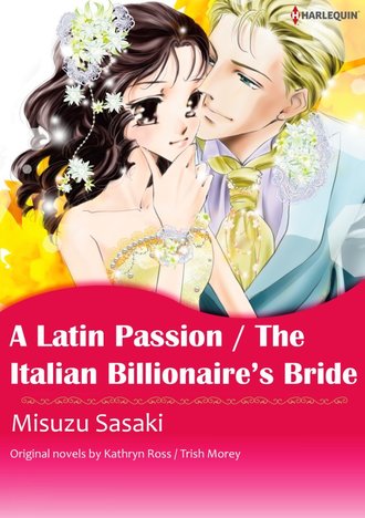 A Latin Passion/The Italian Billionaire’s Bride #12