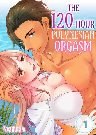 The 120-Hour Polynesian Orgasm