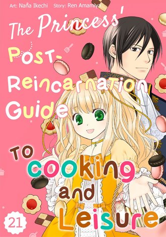 The Princess' Post-Reincarnation Guide to Cooking and Leisure #21