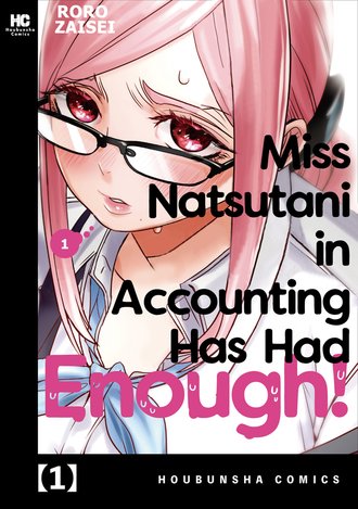 Miss Natsutani in Accounting Has Had Enough!