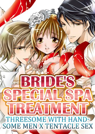 Bride's Special Spa Treatment: Threesome with handsome men x Tentacle Sex