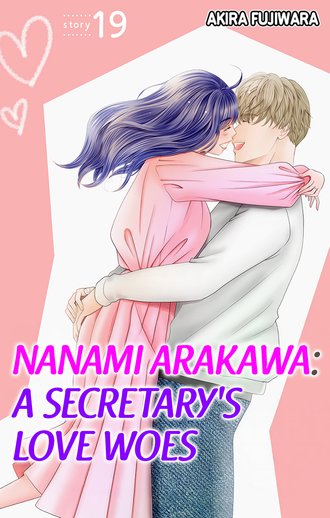Nanami Arakawa: A Secretary's Love Woes #19