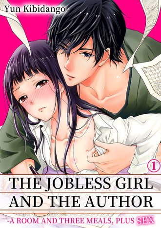 The Jobless Girl and the Author -A Room and Three Meals, Plus Sex