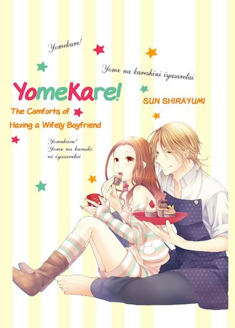 Yomekare! The Comforts Of Having A Wifely Boyfriend