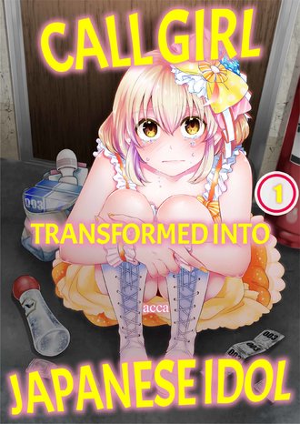 Call Girl Transformed into Japanese Idol-Full Color