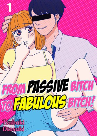 From Passive Bitch to Fabulous Bitch!-ScrollToons