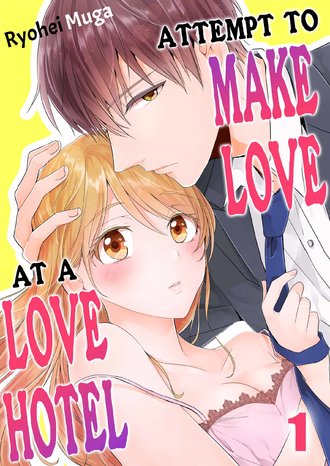 Attempt to Make Love at a Love Hotel-Full Color