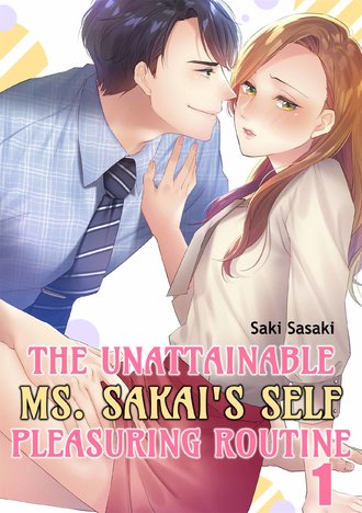 The Unattainable Ms. Sakai's Self Pleasuring Routine-ScrollToons