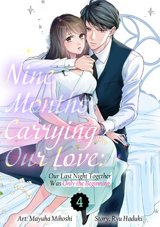 Nine Months Carrying Our Love:Our Last Night Together Was Only the  Beginning|MangaPlaza