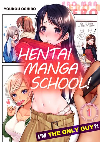 Hentai Manga School! ~I'm the Only Guy?!~