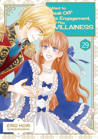 I Want to Break Off This Engagement, so I'll Play the Villainess #29