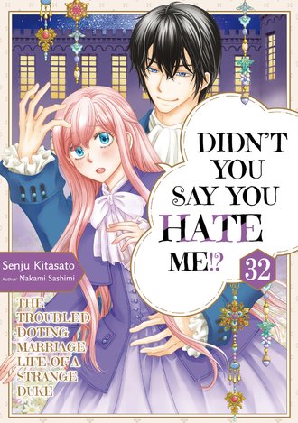 Didn't You Say You Hate Me!? The Troubled Doting Marriage Life of a Strange Duke #32