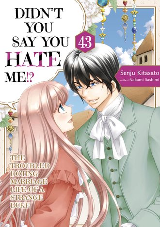 Didn't You Say You Hate Me!? The Troubled Doting Marriage Life of a Strange Duke #43
