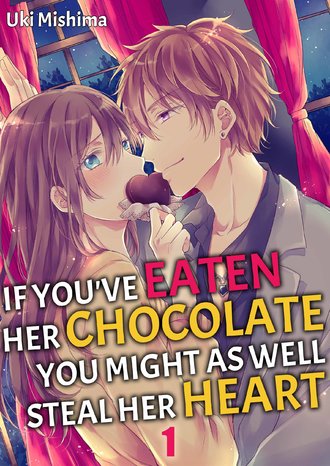 If You've Eaten Her Chocolate, You Might As Well Steal Her Heart