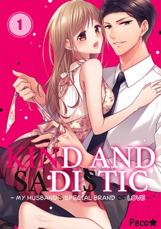 Kind and Sadistic ~ My Husband's Special Brand of Love ~