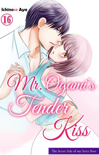 Mr. Ogami's Tender Kiss: The Secret Side of my Strict Boss #16