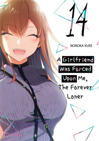 A Girlfriend Was Forced Upon Me, The Forever Loner #14