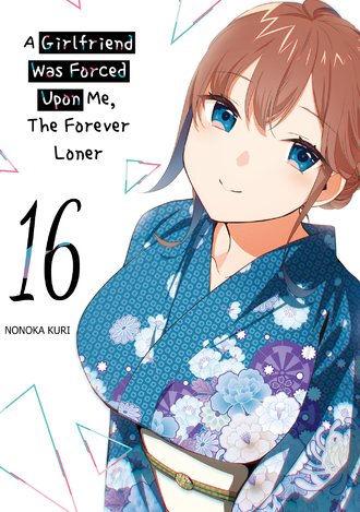 A Girlfriend Was Forced Upon Me, The Forever Loner #16