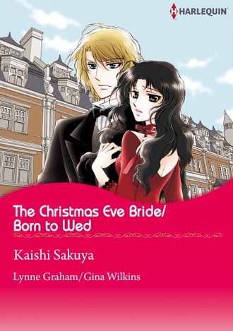 The Christmas Eve Bride/Born to Wed #12