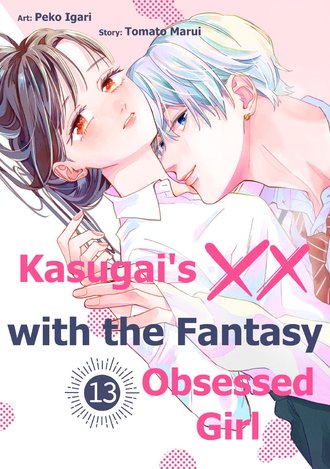 Kasugai's XX With The Fantasy Obsessed Girl #13