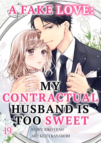 A Fake Love: My Contractual Husband is Too Sweet #19