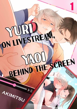 Yuri on Livestream, Yaoi Behind the Screen
