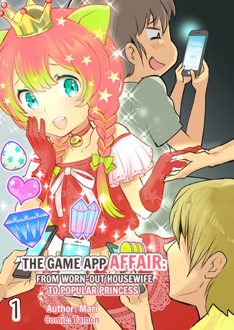 The Game App Affair: From Worn-Out Housewife to Popular Princess