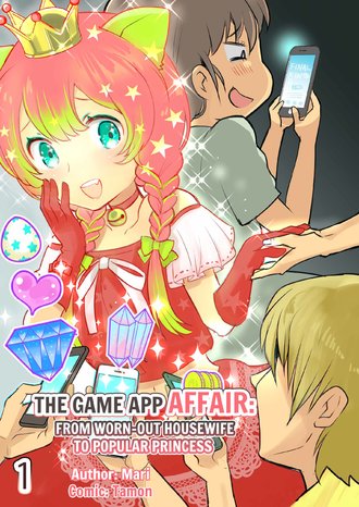 The Game App Affair: From Worn-Out Housewife to Popular Princess #2