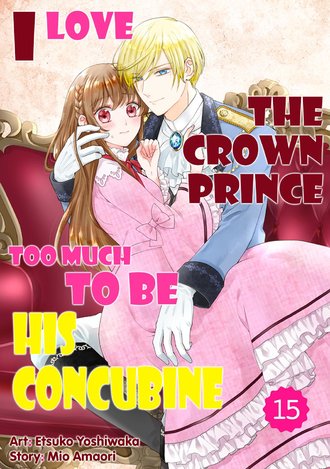I Love the Crown Prince Too Much To Be His Concubine #15