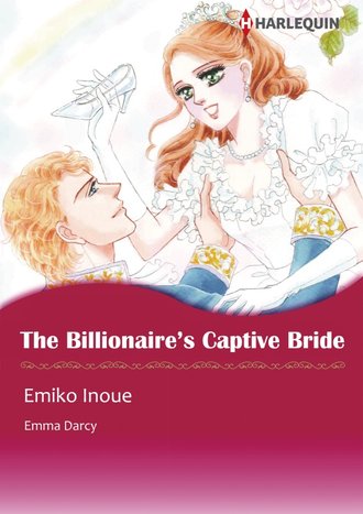 THE BILLIONAIRE'S CAPTIVE BRIDE