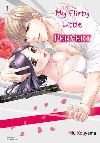 My Flirty Little Pervert: A Limited-Time Relationship with My Childhood Friend