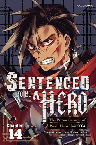 <Chapter release>Sentenced to Be a Hero: The Prison Records of Penal Hero Unit 9004 #14